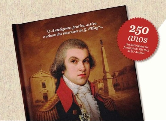 Obra de Fernando Pessanha revela hist&oacute;ria do primeiro governador de Vila Real de Santo Ant&oacute;nio