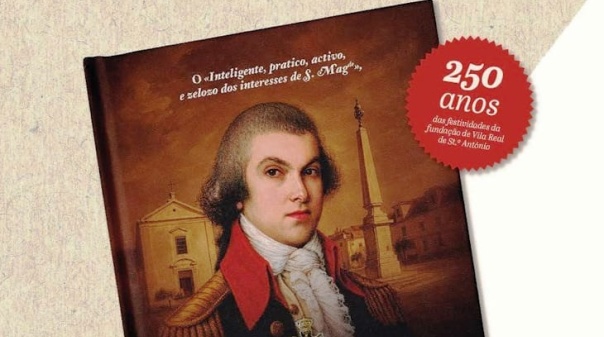 Obra de Fernando Pessanha revela hist&oacute;ria do primeiro governador de Vila Real de Santo Ant&oacute;nio